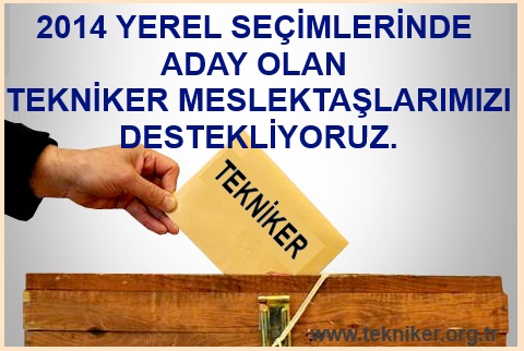  2014 YEREL SEÇİMLER VE TEKNİKERLER BİRLİĞİ