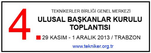 TEKNİKERLER BİRLİĞİ 4. ULUSAL BAŞKANALR KURULU TOPLANTISI